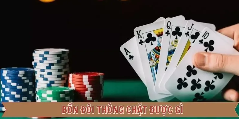 bốn đôi thông chặt được gì