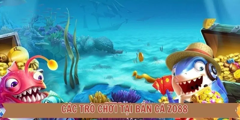 Những siêu phẩm bắn cá Zo88 hot nhất hiện nay