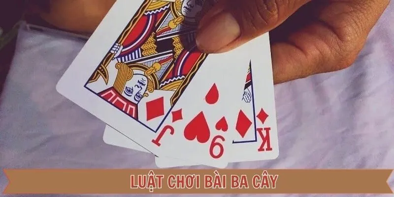 luật chơi bài ba cây